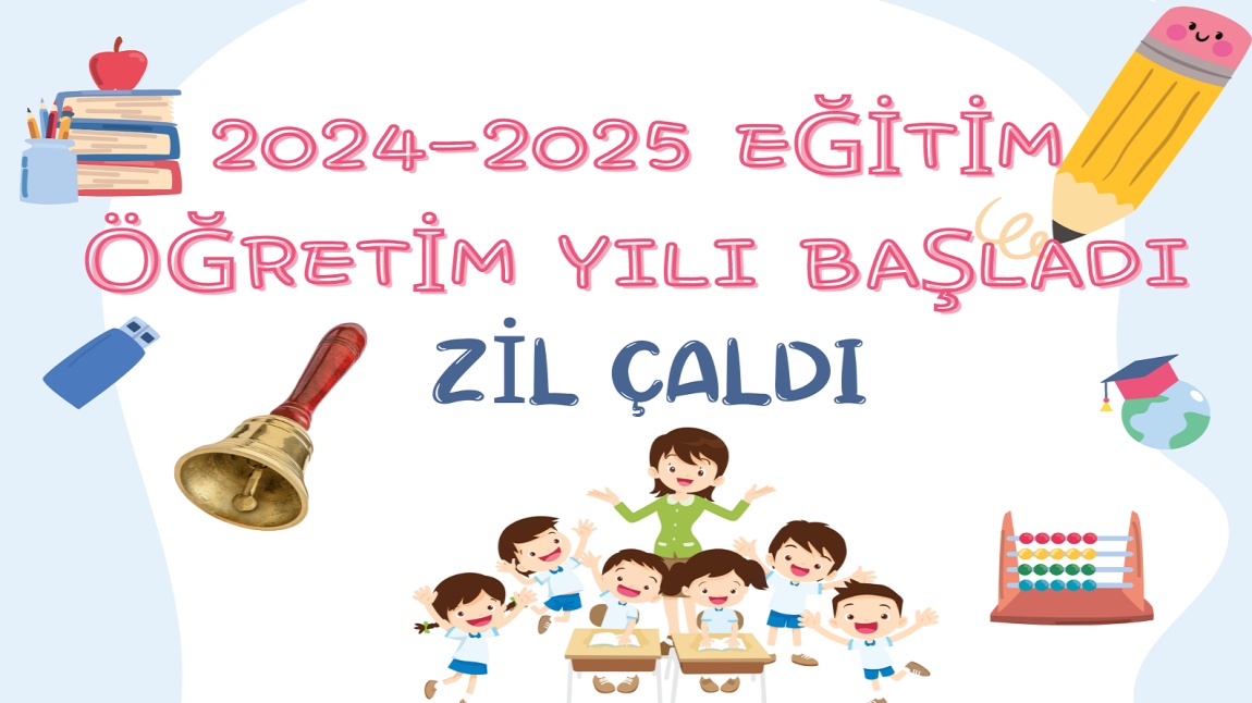 2024-2025 EĞİTİM ÖĞRETİM YILI BAŞLADI